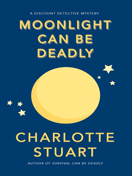 Title details for Moonlight Can Be Deadly by Charlotte Stuart - Available